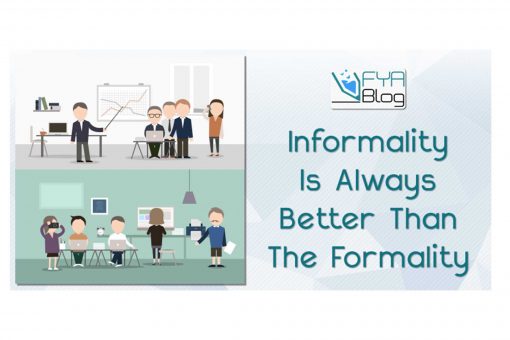 Informality Is Always Better Than the Formality