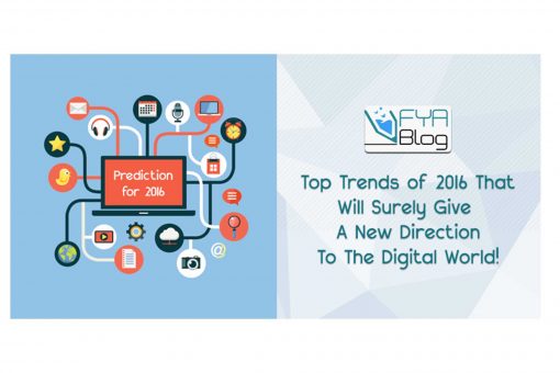 Top Trends Of 2016 That Will Surely Give A New Direction To The Digital World!